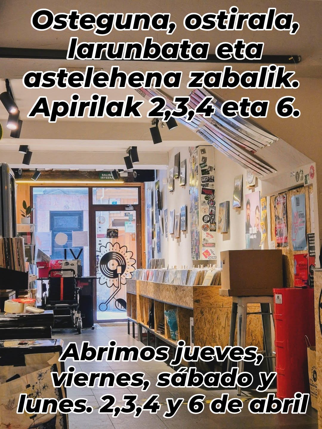 Osteguna, ostirala, larunbata eta astelehena zabalik. 
Apirilak 2,3,4 eta 6.

Abrimos jueves, viernes, sábado y lunes. 2,3,4 y 6 de abril

##vinylora #vinyloradenda #vinylcollection #vinyljunkie